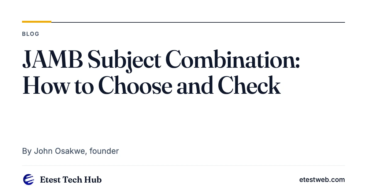 JAMB Subject Combination: How to Choose and Check