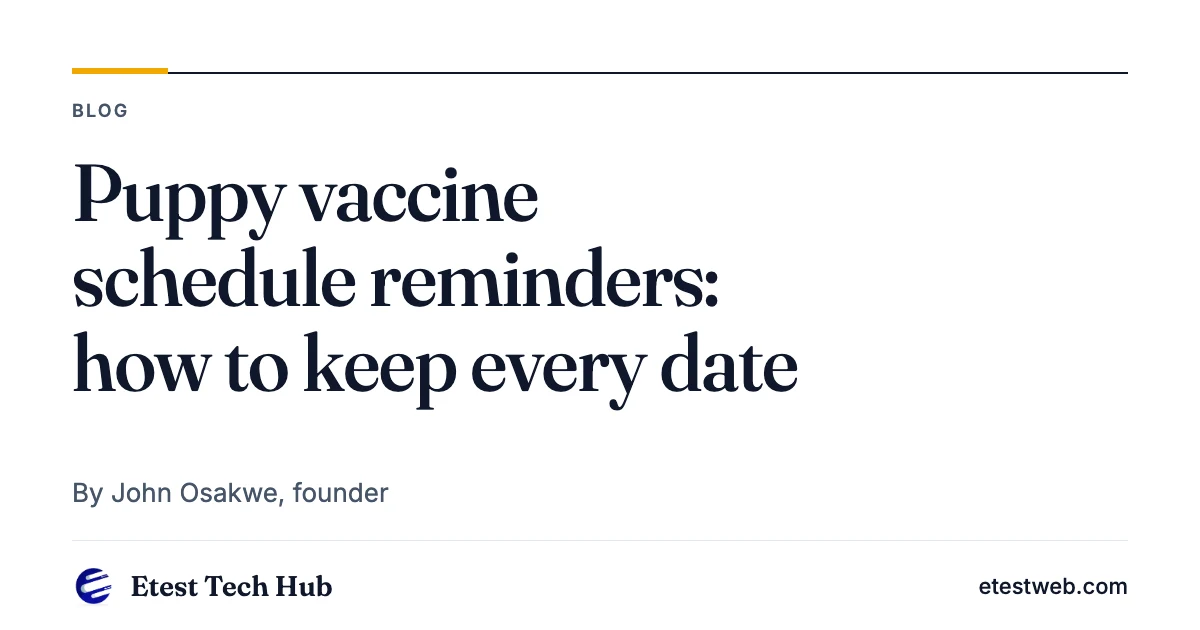 Puppy Vaccine Schedule Reminders: Never Miss a Dose